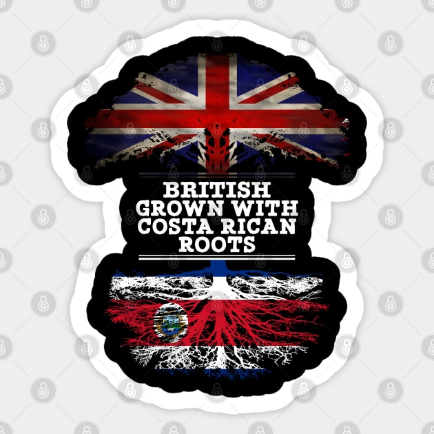 British Grown With Costa Rican Roots - Gift for Costa Rican With Roots From Costa Rica Sticker by Country Flags